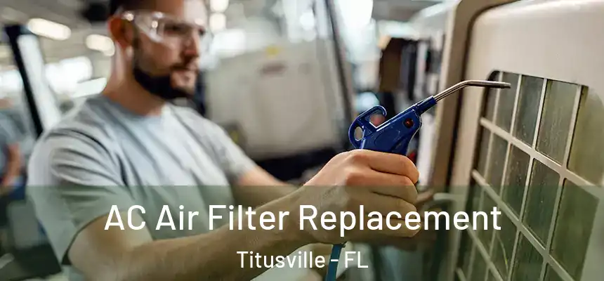 AC Air Filter Replacement Titusville - FL