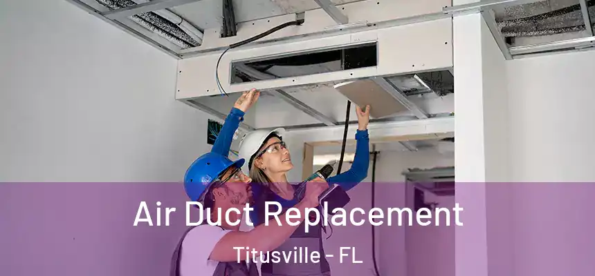 Air Duct Replacement Titusville - FL