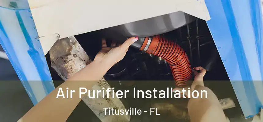 Air Purifier Installation Titusville - FL