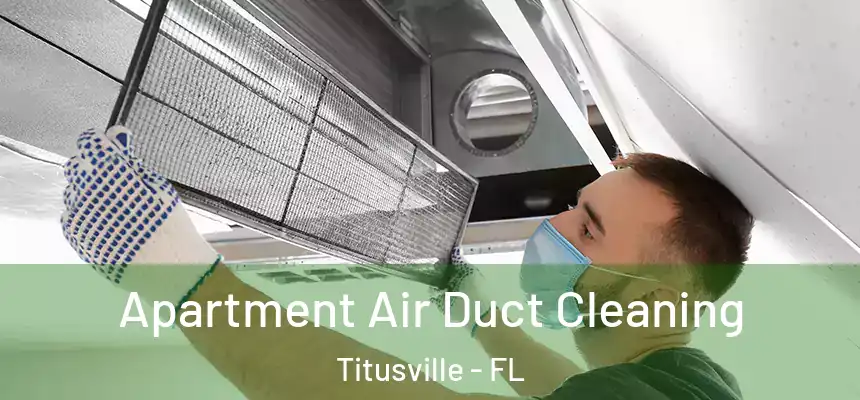 Apartment Air Duct Cleaning Titusville - FL