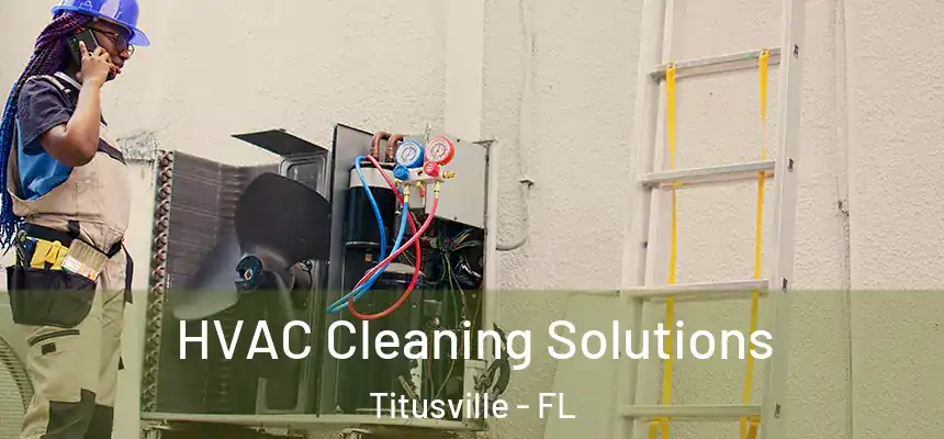 HVAC Cleaning Solutions Titusville - FL
