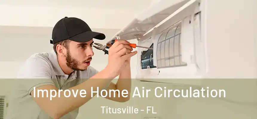 Improve Home Air Circulation Titusville - FL