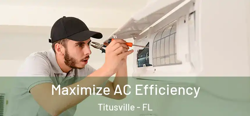 Maximize AC Efficiency Titusville - FL