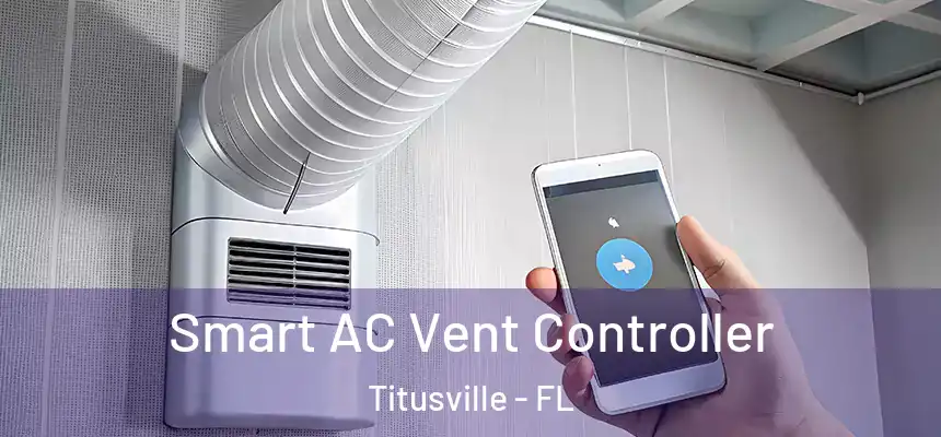 Smart AC Vent Controller Titusville - FL