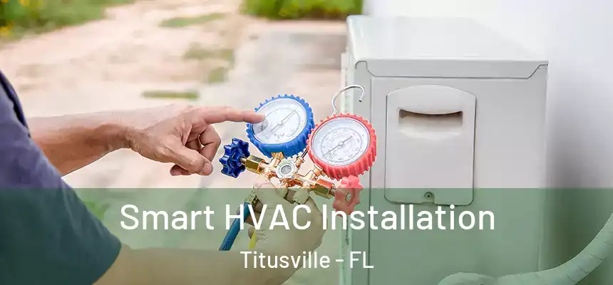 Smart HVAC Installation Titusville - FL